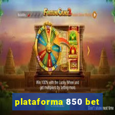 plataforma 850 bet